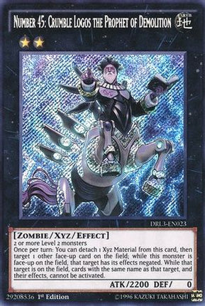 Number 45: Crumble Logos the Prophet of Demolition (Secret Rare) [DRL3-EN023] 1st Edition
