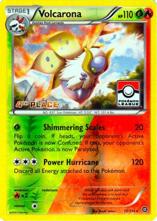 Volcarona - 15/114 (Pokemon League) [4th Place] [League & Championship Cards] Reverse Holofoil
