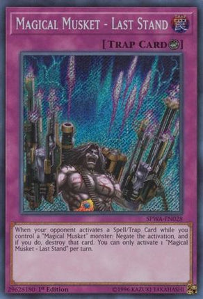 Magical Musket - Last Stand (Secret Rare) [SPWA-EN028] 1st Edition
