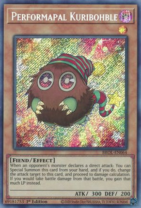 Performapal Kuribohble (Secret Rare) [BROL-EN064] 1st Edition