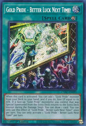 Gold Pride - Better Luck Next Time! (Secret Rare) [CYAC-EN091] 1st Edition