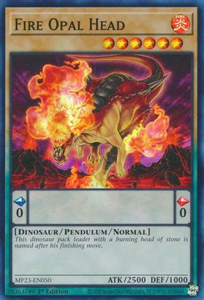 Fire Opal Head (Super Rare) [MP23-EN050] 1st Edition