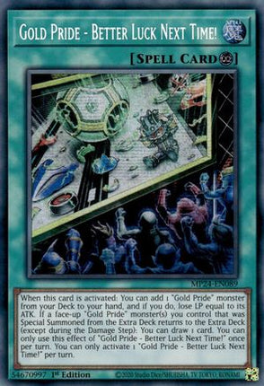 Gold Pride - Better Luck Next Time! [MP24-EN089] Prismatic Secret Rare 1st Edition