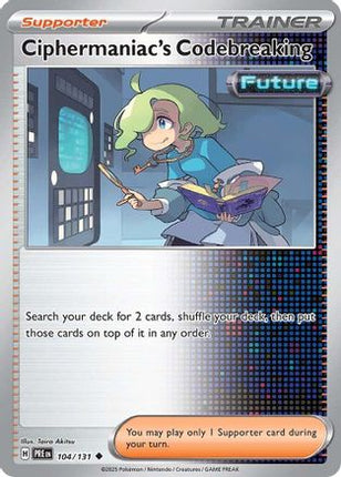 Ciphermaniac's Codebreaking - 104/null [SV: Prismatic Evolutions]