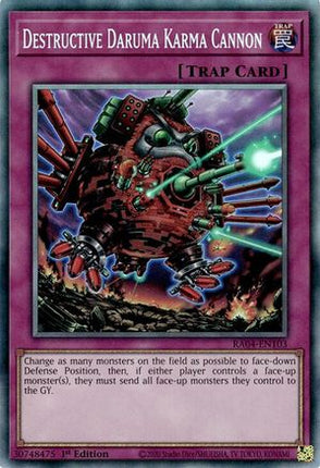 Destructive Daruma Karma Cannon  [RA04-EN103] Collector's Rare 1st Edition