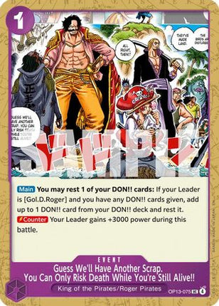 Guess We'll Have Another Scrap. You Can Only Risk Death While You're Still Alive!! (OP13-075) - Carrying On His Will