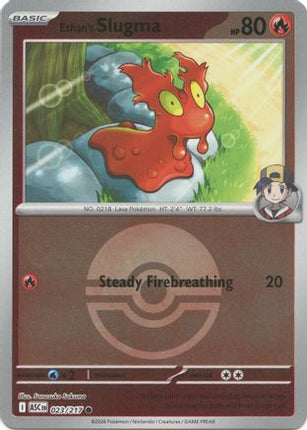 Ethan's Slugma (Poke Ball) - 23/null [ME: Ascended Heroes] Reverse Holofoil