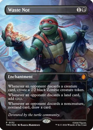 Waste Not (Borderless) [Commander: Teenage Mutant Ninja Turtles] Foil