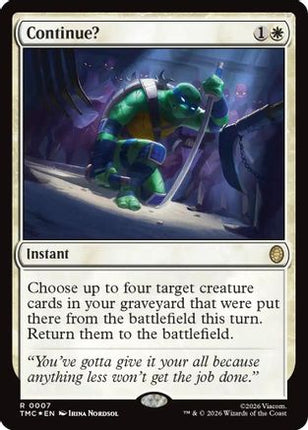 Continue? (Surge Foil) [Commander: Teenage Mutant Ninja Turtles] Foil