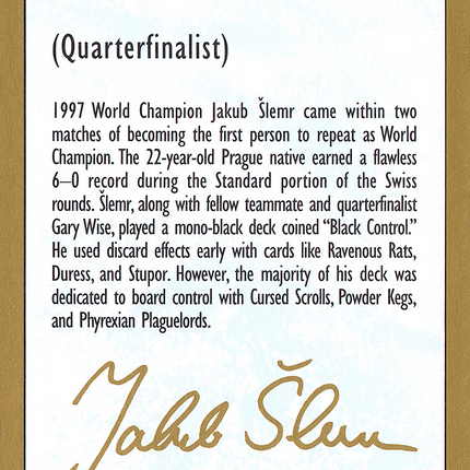 Jakub Šlemr Bio (1999) [World Championship Decks 1999]