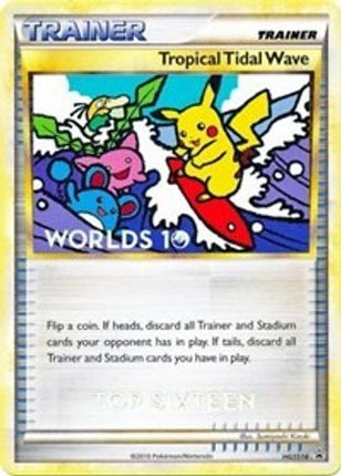 Tropical Tidal Wave - HGSS18 (Worlds 10) [Top 16] - null/null [HGSS Promos]