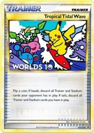 Tropical Tidal Wave - HGSS18 (Worlds 10) [Semi-Finalist] - null/null [HGSS Promos]