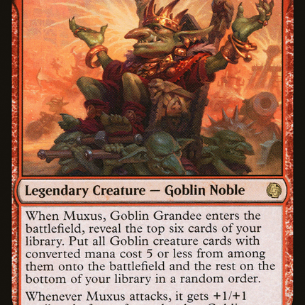 Muxus, Goblin Grandee [The List]