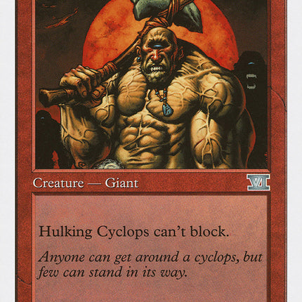 Hulking Cyclops [Classic Sixth Edition]
